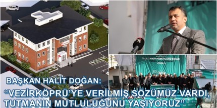 Vezirköprü İlçe Tarım ve Orman Müdürlüğü Hizmet Binasının Temeli Atıldı